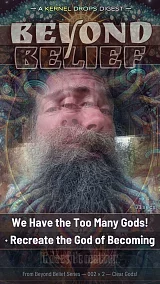 We Have the Too Many Gods! · Recreate the God of Becoming