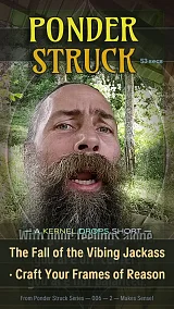 The Fall of the Vibing Jackass · Craft Your Frames of Reason