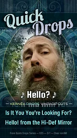 Is It You You're Looking For? Hello! from the Hi-Def Mirror