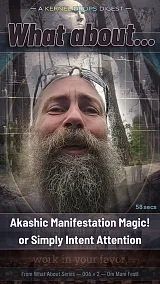 Akashic Manifestation Magic! or Simply Intent Attention