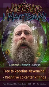 Free to Redefine Nevermind! · Cognitive Epicenter Riffings