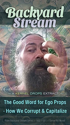 The Good Word for Ego Props · How We Corrupt & Capitalize