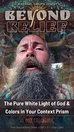 The Pure White Light of God & Colors in Your Context Prism