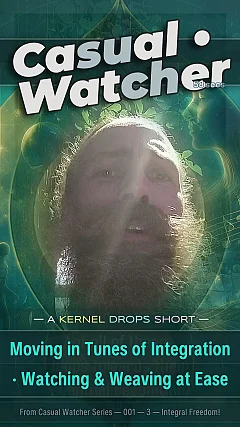 Moving in Tunes of Integration · Watching & Weaving at Ease