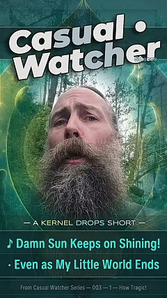 Damn Sun Keeps on Shining! · Even as My Little World Ends