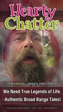 We Need True Legends of Life · Authentic Broad Range Tales!