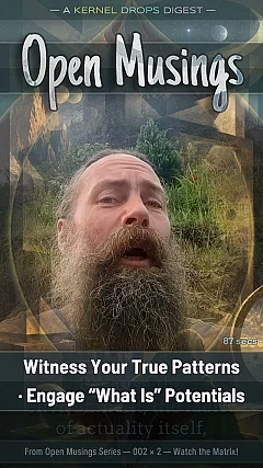 Witness Your True Patterns · Engage “What Is” Potentials