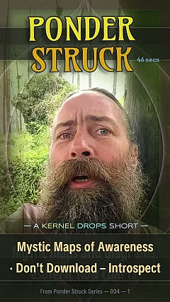 Mystic Maps of Awareness · Don't Download – Introspect