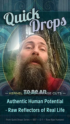 Authentic Human Potential · Raw Reflectors of Real Life