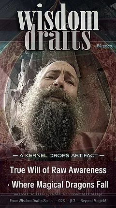 True Will of Raw Awareness · Where Magical Dragons Fall