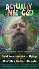 Build Your Inner Ark of Beings · Don't Be a Hedonist Hamster