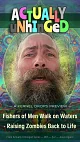 Fishers of Men Walk on Waters · Raising Zombies Back to Life