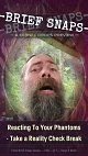Reacting To Your Phantoms · Take a Reality Check Break