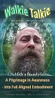 A Pilgrimage In Awareness · Into Full Aligned Embodiment